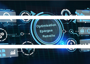 Optimisez votre épargne retraite - cabinet de gestion de patrimoine - Conseils en investissements financiers et immobiliers - Nantes - Paris 17è